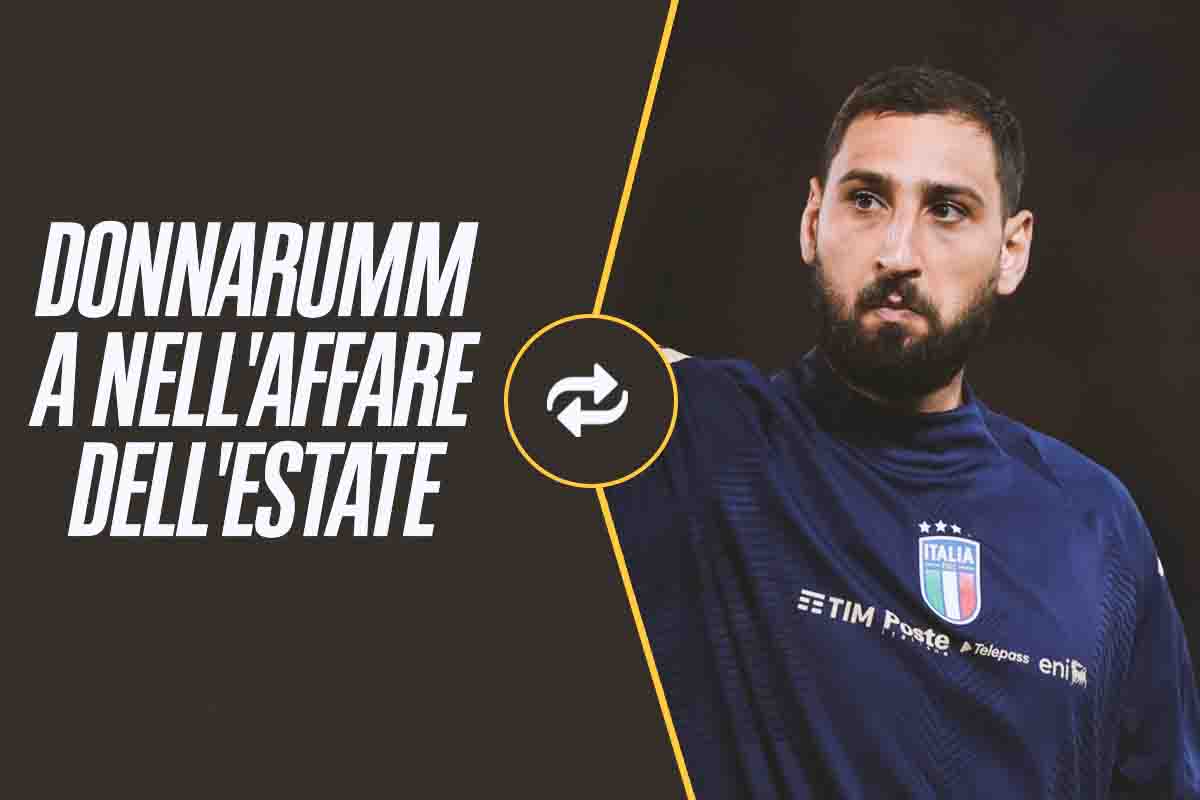 Donnarumma nello scambio a sorpresa