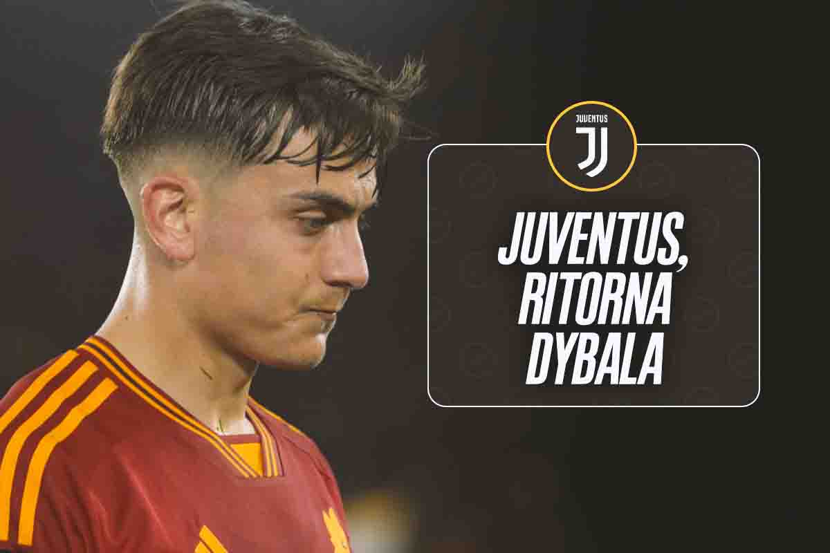 Dybala-Juve, colpo di scena