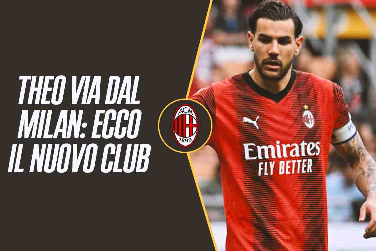 Il Milan saluta Theo Hernandez: il nuovo club